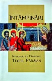 Carte Intampinari Interviuri Parintele Teofil Paraian - Sophia 2000, Brosata, 300 pagini, Religie Crestinism
