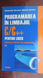 Programarea in limbajul CC++ pentru liceu vol.2 Emanuela Cerchez, Marinel Serban