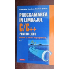 Programarea in limbajul CC++ pentru liceu vol.2 Emanuela Cerchez, Marinel Serban