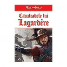 Cavalcadele lui Lagardere (Vol. 1) - Paperback brosat - Paul Féval Fiul - Dexon
