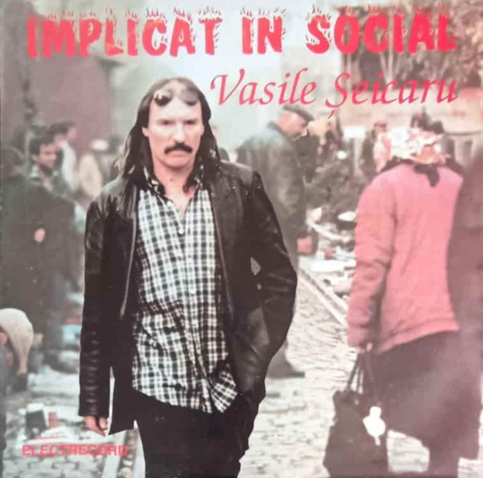 Disc vinil, LP. IMPLICAT IN SOCIAL-VASILE SEICARU-245258