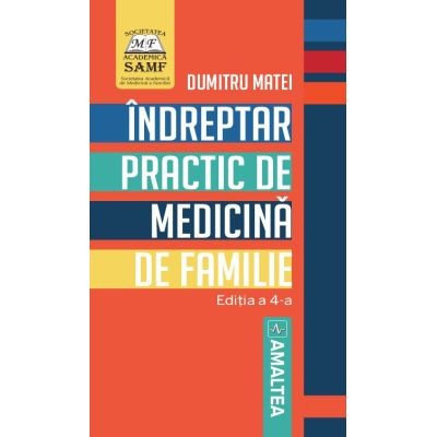 Indreptar practic de medicina de familie. Editia 4 - Dumitru Matei foto