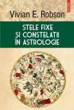 Stele fixe şi constelaţii &icirc;n astrologie - Paperback brosat - Vivian Erwood Robson - Polirom