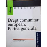 Augustin Fuerea - Drept comunitar european. Partea generala (Editia: 2003)