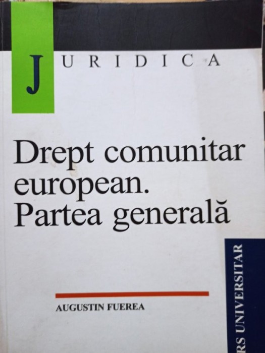 Augustin Fuerea - Drept comunitar european. Partea generala (Editia: 2003)
