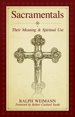 Sacramentals and Sacred Signs: Their Meaning and Spiritual Use foto