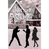 K&eacute;t sz&iacute;v, egy ny&aacute;r II. - Amikor megmentettelek... - Varga Vica