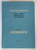 STUDII SI CERCETARI GEOLOGIE , GEOFIZICA , GEOGRAFIE , SERIA GEOGRAFIE , TOMUL 11 , 1964