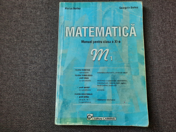 Matematica M1. Manual pentru clasa a XI-a- Marius Burtea, Georgeta Burtea