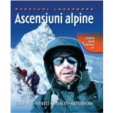 Ascensiuni alpine. Aventuri legendare