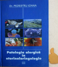 Pedestru Ioana - Patologia alergica in otorinolaringologie foto