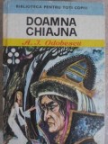Doamna Chiajna - A.I. Odobescu, Editura Ion Creanga 1980, Biblioteca pt Toti Copiii, Carte Copii, Povesti, Cartonata