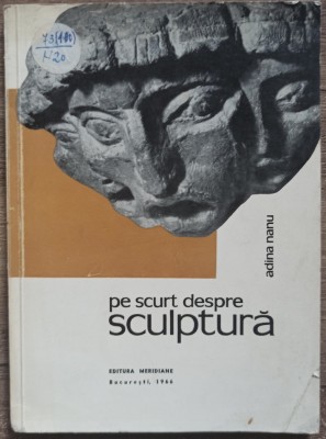 Pe scurt despre sculptura - Adina Nanu// 1966 foto