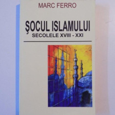 SOCUL ISLAMULUI , SECOLELE XVIII - XXI de MARC FERRO , 2003