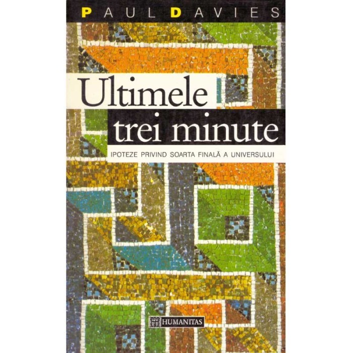 Paul Davies - Ultimele trei minute. Ipoteze privind soarta finala a