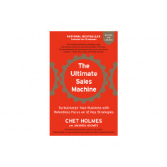 The Ultimate Sales Machine: Turbocharge Your Business with Relentless Focus on 12 Key Strategies