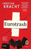 Eurotrash - Christian Kracht - Trei