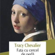 Fata cu cercel de perlă. Ediția 2018 - Paperback brosat - Tracy Chevalier - Polirom
