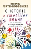 O istorie a emotiilor umane - Richard Firth-Godbehere