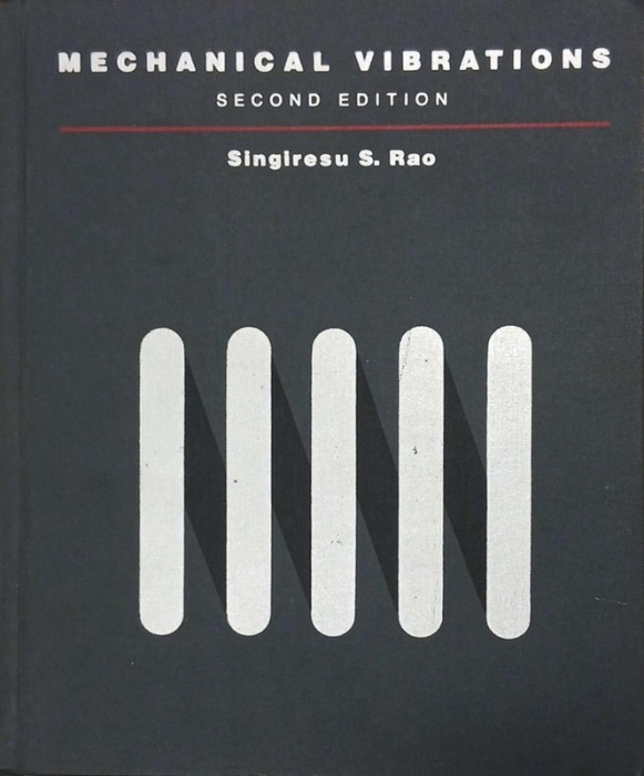 Mechanical Vibrations. Second edition - Singirescu S. Rao