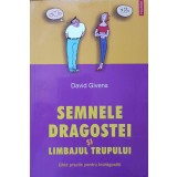 SEMNELE DRAGOSTEI SI LIMBAJUL TRUPULUI-DAVID GIVENS-219912