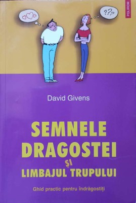 SEMNELE DRAGOSTEI SI LIMBAJUL TRUPULUI-DAVID GIVENS foto