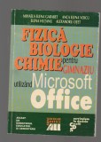 C9705 FIZICA, BIOLOGIE, CHIMIE PT. GIMNAZIU UTILIZAND MICROSOFT OFFICE - GARABET