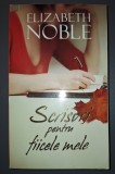 Elizabeth Noble&nbsp;-&nbsp;Scrisori pentru fiicele mele