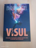 David Icke - Visul. Dezvaluirea extraordinara a adevaratei noastre esente si a realitatii care ne inconjoara