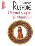 Ultimul suspin al maurului (Top 10+)/Salman Rushdie