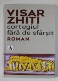CORTEGIUL FARA DE SFARSIT , roman de VISAR ZHITI , 2020