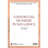 Construcția de partid &icirc;n noua epocă