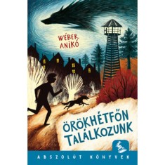 &Ouml;r&ouml;kh&eacute;tfőn tal&aacute;lkozunk - W&eacute;ber Anik&oacute;