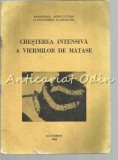 Cresterea Intensiva A Viermilor De Matase - Titescu Elena - Tiraj: 6000 Ex.