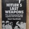 HITLER S LAST WEAPONS. THE UNDERGROUND WAR AGAINST THE V1 AND V2-JOZEF GARLINSKI-233613