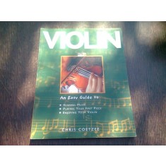 VIOLIN. EN EASY GUIDE - CHRIS COETZEE (CARTE IN LIMBA ENGLEZA)