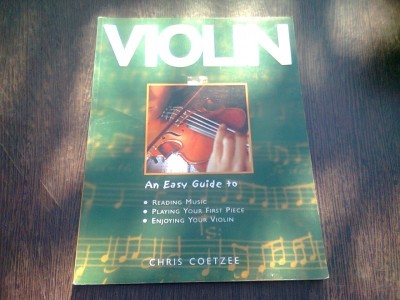 VIOLIN. EN EASY GUIDE - CHRIS COETZEE (CARTE IN LIMBA ENGLEZA) foto