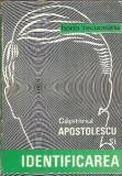 Capitanul Apostolescu si identificarea, roman politist Horia Tecuceanu, Editura Facla 1974, 286 pagini, coperta cartonata