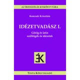Id&eacute;zetvad&aacute;sz I. - G&ouml;r&ouml;g &eacute;s latin sz&aacute;ll&oacute;ig&eacute;k &eacute;s id&eacute;zetek