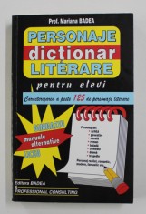 DICTIONAR DE PERSONAJE LITERARE PENTRU ELEVI , CLASELE V - XII de PROF . MARIAN BADEA , ANII &amp;#039;2000 foto