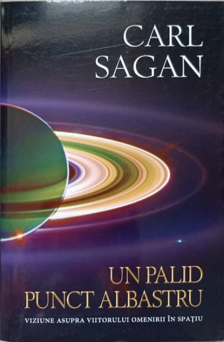 UN PALID PUNCT ALBASTRU. VIZIUNE ASUPRA VIITORULUI OMENIRII IN SPATIU-CARL SAGAN-258224