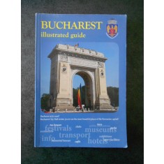 BUCHAREST. ILLUSTRATED GUIDE (2013, limba engleza)