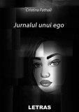 Jurnalul unui ego - Paperback brosat - Cristina Fathali - Letras