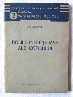 &amp;quot;BOLILE INFECTIOASE ALE COPILULUI&amp;quot;, A. Fruchter, 1957 foto