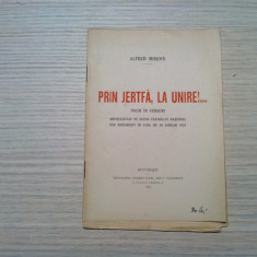 PRIN JERTFA, LA UNIRE !... - Poem in Versuri - Alfred Mosoiu - 1921, 30 p.