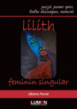 Lilith. Feminin singular - Liliana PAVEL