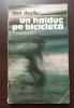 Dan Deșliu (autograf) - Un haiduc pe bicicletă. Contra timp... Marin Niculescu