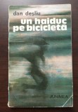 Dan Deșliu (autograf) - Un haiduc pe bicicletă. Contra timp... Marin Niculescu