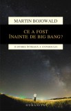 Ce a fost inainte de Big Bang, Humanitas