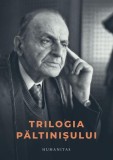 Trilogia Păltinișului - Paperback brosat - Humanitas Fiction